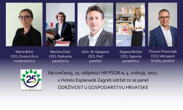 NAJAVLJUJEMO: Održivost u gospodarstvu Hrvatske, panel povodom 25. obljetnice HR PSOR-a.